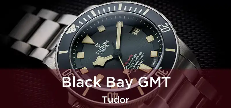  Black Bay GMT Tudor