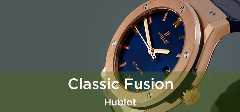  Classic Fusion Hublot