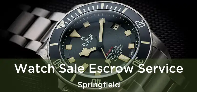  Watch Sale Escrow Service Springfield